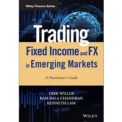 Bild av Trading Fixed Income and FX in Emerging Markets: A Practitioner&#039;s Guide
