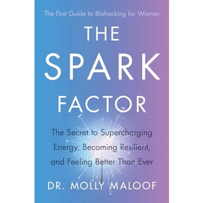 Bild av The Spark Factor: Secret to Supercharging Energy, Becoming Resilient and Feeling Better than Ever
