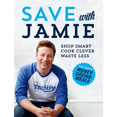 Bild av Save with Jamie: Shop Smart, Cook Clever, Waste Less