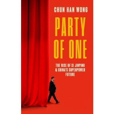 Bild av Party of One: The Rise Xi Jinping and China&#039;s Superpower Future