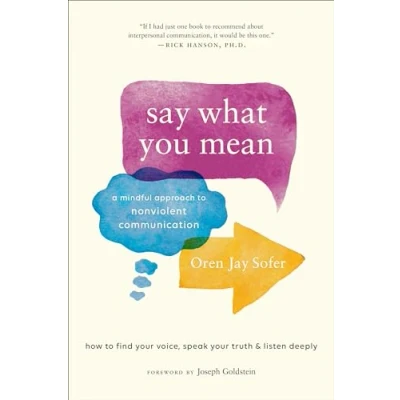 Bild av Say What You Mean: A Mindful Approach to Nonviolent Communication
