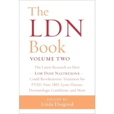 Bild av The LDN Book, Volume Two: Latest Research on How Low Dose Naltrexone Could Revolutionize Treatment for PTSD, Pain, IBD, Lyme Disease, Dermatologic Conditions, and More: 2