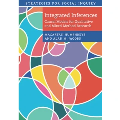 Bild av Integrated Inferences: Causal Models for Qualitative and Mixed Method Research