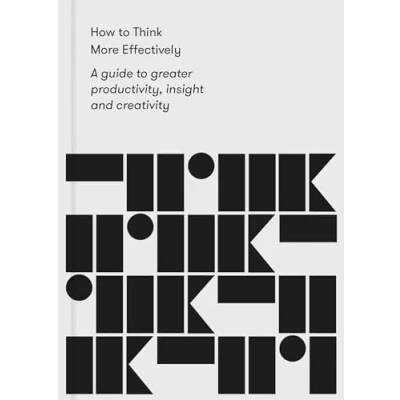 Bild av How to Think More Effectively: a guide greater productivity, insight and creativity