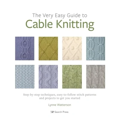 Bild av The Very Easy Guide to Cable Knitting: Step By Techniques, Follow Stitch Patterns and Projects Get You Started