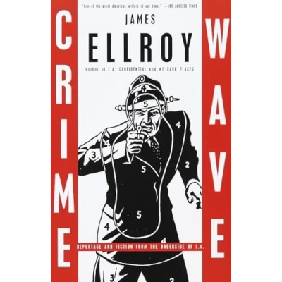 Bild av Crime Wave: Reportage and Fiction from the Underside of L.A.