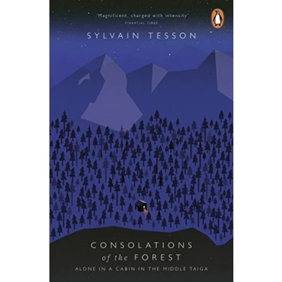 Bild av Consolations of the Forest: Alone in a Cabin Middle Taiga