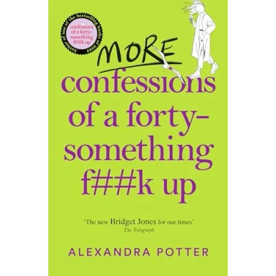 Bild av More Confessions of a Forty Something F**k Up: the WTF AM I DOING NOW? Follow Up to Runaway Bestseller