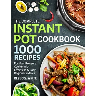 Bild av The Complete Instant Pot Cookbook 1000 Recipes: For Your Pressure Cooker With Effortless And Easy Beginners Meals