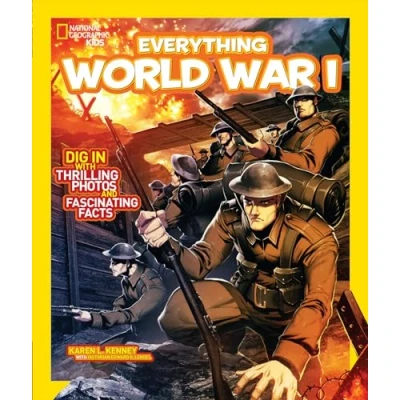 Bild av National Geographic Kids Everything World War I: Dig in With Thrilling Photos and Fascinating Facts