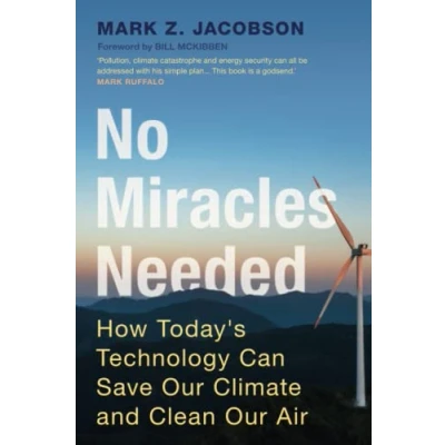 Bild av No Miracles Needed: How Today&#039;s Technology Can Save Our Climate and Clean Air