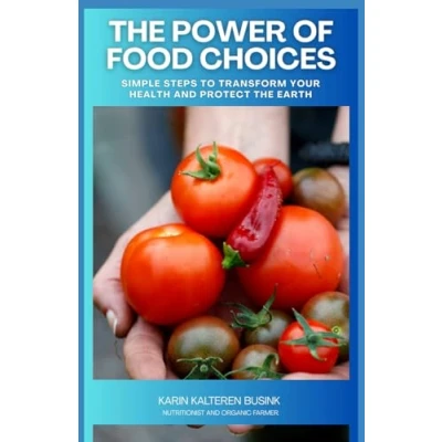 Bild av the Power of Food Choices: Simple Steps to Transform Your Health and Protect Earth: 1
