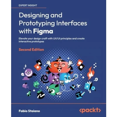 Bild av Designing and Prototyping Interfaces with Figma Second Edition: Elevate your design craft UX/UI principles create interactive prototypes