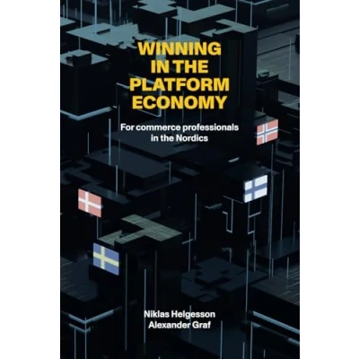 Bild av WINNING IN THE PLATFORM ECONOMY: For commerce professionals Nordic Version