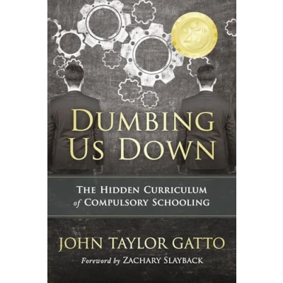 Bild av Dumbing Us Down 25th Anniversary Edition: The Hidden Curriculum of Compulsory Schooling