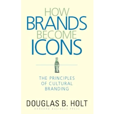 Bild av How Brands Become Icons: The Principles of Cultural Branding