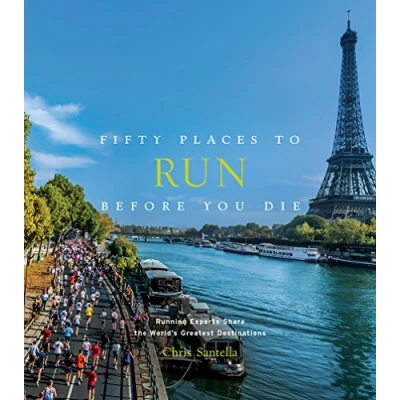 Bild av Fifty Places to Run Before You Die: Running Experts Share the World&#039;s Greatest Destinations