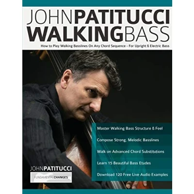 Bild av John Patitucci Walking Bass: How to Play Basslines On Any Chord Sequence For Upright &amp; Electric Bass