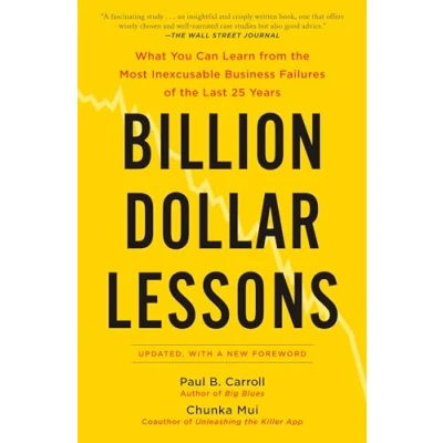 Bild av Billion Dollar Lessons: What You Can Learn from the Most Inexcusable Business Failures of Last 25 Ye ars