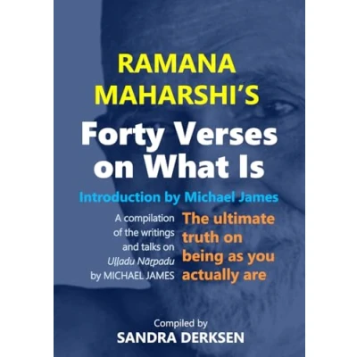 Bild av Ramana Maharshi&#039;s Forty Verses on What Is: the ultimate truth being as you actually are A compilation of writings and talks Uḷḷadu Nāṟpadu by MICHAEL JAMES
