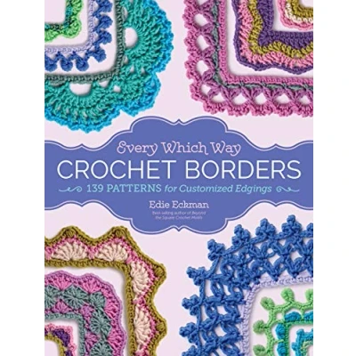 Bild av Every Which Way Crochet Borders: 139 Patterns for Customized Edgings