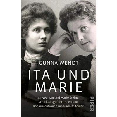 Bild av Ita und Marie: Wegman Marie Steiner Schicksalsgefährtinnen Konkurrentinnen um Rudolf