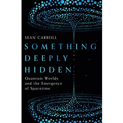 Bild av Something Deeply Hidden: Quantum Worlds and the Emergence of Spacetime