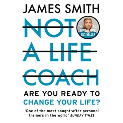 Bild av Not a Life Coach: Are You Ready to Change Your Life? The No.1 Sunday Times Bestseller