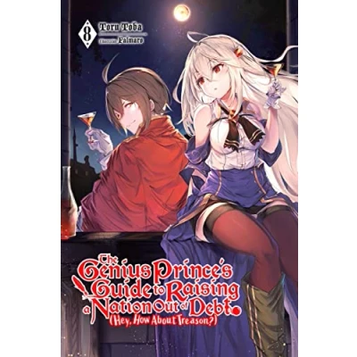 Bild av The Genius Prince&#039;s Guide to Raising a Nation Out of Debt (Hey, How About Treason?), Vol. 8 (light novel): Volume