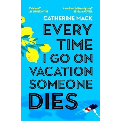 Bild av Every Time I Go on Vacation, Someone Dies: Escape to the Amalfi Coast in summer’s freshest, sharpest and funniest mystery