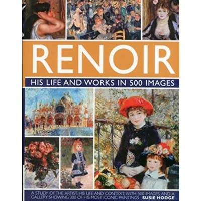 Bild av Renoir: His Life and Works in 500 Images: An Illustrated Exploration of the Artist, Context, with a Gallery 300 Greatest