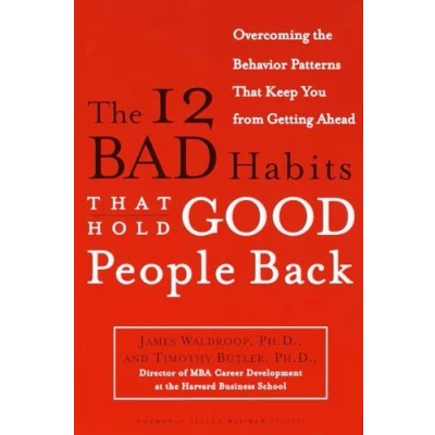 Bild av the 12 Bad Habits That Hold Good People Back: Overcoming Behavior Patterns Keep You From Getting Ahead