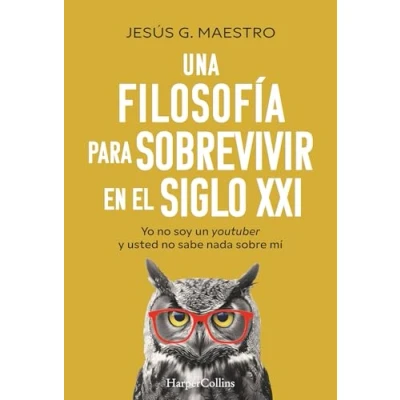 Bild av Una filosofía para sobrevivir en el siglo XXI: Yo no soy un youtuber y usted sabe nada sobre mí