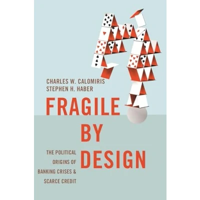 Bild av Fragile by Design: The Political Origins of Banking Crises and Scarce Credit: 50
