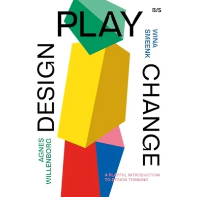 Bild av Design, Play, Change: A Playful Introduction to Design Thinking