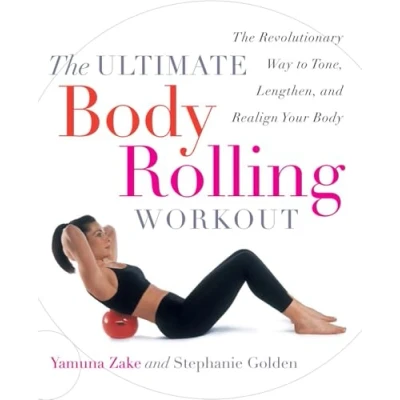 Bild av The Ultimate Body Rolling Workout: Revolutionary Way to Tone, Lengthen, and Realign Your