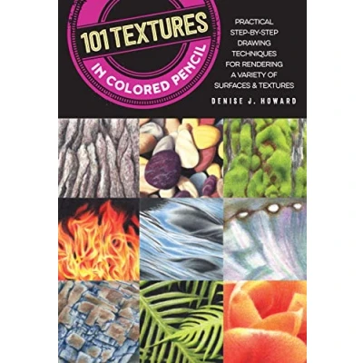 Bild av 101 textures in Colored Pencil: Practical step by drawing techniques for rendering a variety of surfaces &amp;