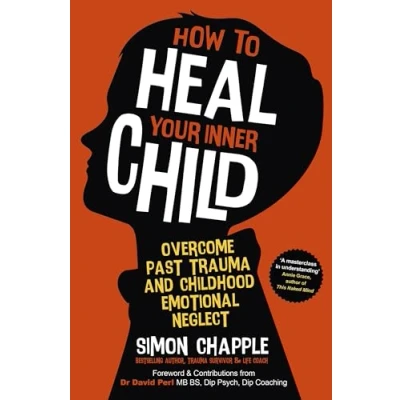 Bild av How to Heal Your Inner Child: Overcome Past Trauma and Childhood Emotional Neglect