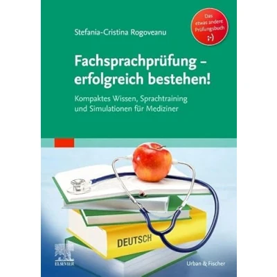 Bild av Fachsprachprüfung erfolgreich bestehen!: Kompaktes Wissen, Sprachtraining und Simulationen für Mediziner