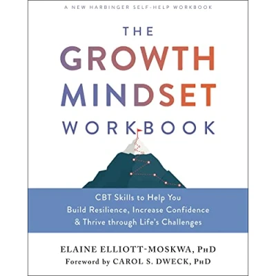 Bild av The Growth Mindset Workbook: CBT Skills to Help You Build Resilience, Increase Confidence, and Thrive Through Life&#039;s Challenges