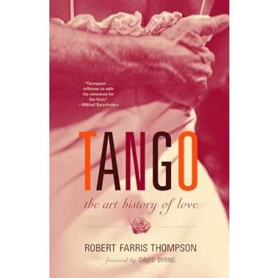 Bild av Tango: The Art History of Love (With a Foreword by David Byrne)