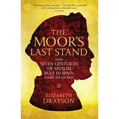 Bild av The Moor&#039;s Last Stand: How Seven Centuries of Muslim Rule in Spain Came to an End