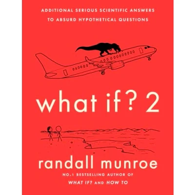 Bild av What If? 2: Additional Serious Scientific Answers to Absurd Hypothetical Questions