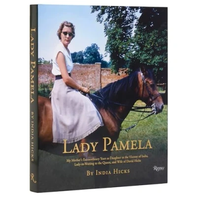 Bild av Lady Pamela: My Mother&#039;s Extraordinary Years as Daughter to the Viceroy of India, in Waiting Queen, and Wife David Hicks