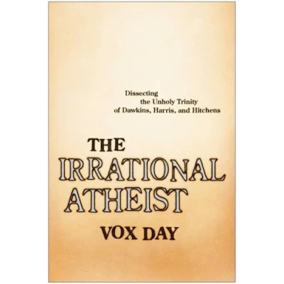 Bild av the Irrational Atheist: Dissecting Unholy Trinity of Dawkins, Harris, And Hitchens