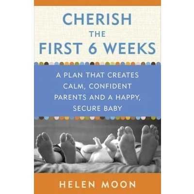 Bild av Cherish the First Six Weeks: a Plan that Creates Calm, Confident Parents and Happy, Secure Baby