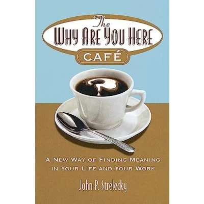 Bild av The Why Are You Here Cafe: A New Way of Finding Meaning in Your Life and Work