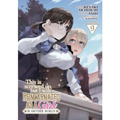 Bild av This Is Screwed Up, but I Was Reincarnated as a GIRL in Another World! (Manga) Vol. 9