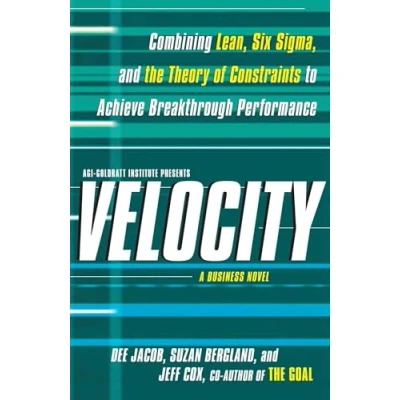 Bild av Velocity: Combining Lean, Six SIGMA, and the Theory of Constraints to Accelerate Business Improvement: A Novel