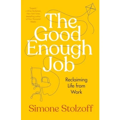 Bild av The Good Enough Job: Reclaiming Life from Work